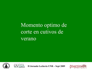 Momento optimo de corte en cutivos de verano 