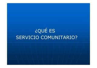 SERVICIO COMUNITARIO.