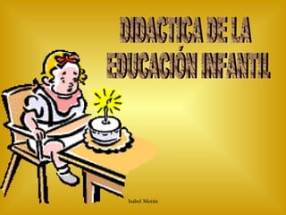 DIDACTICA DE LA EDUCACIÓN INFANTIL 