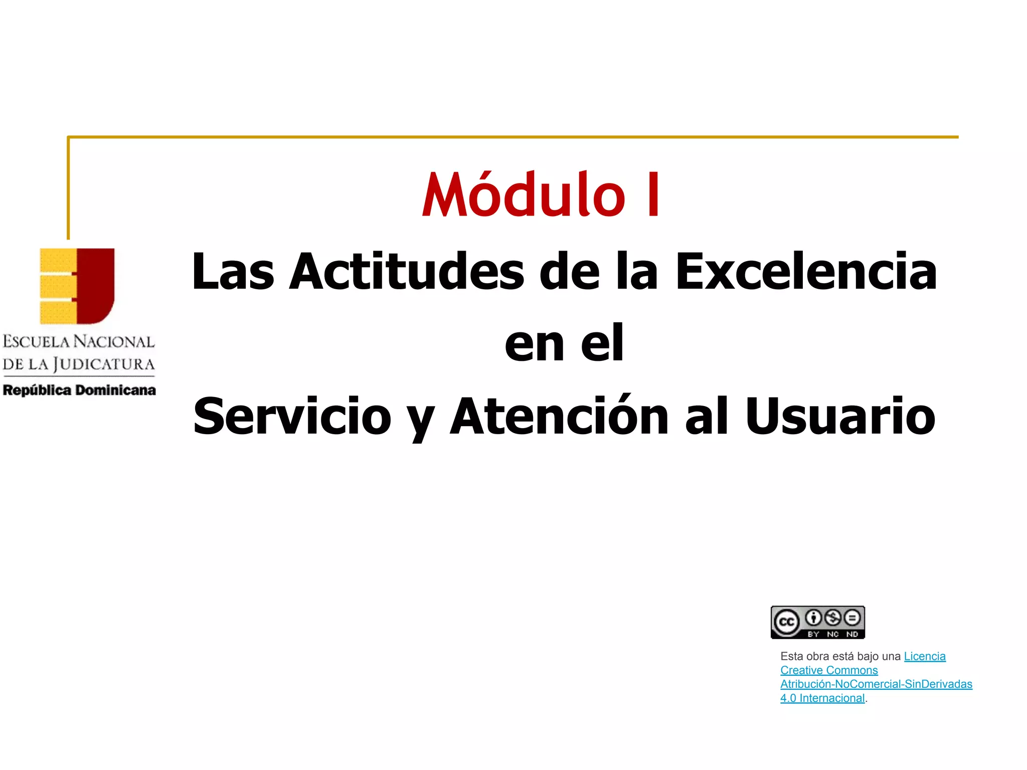 Módulo I - Las actitudes de la excelencia en el servicio y atención al ...