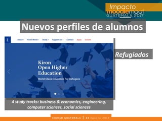 Refugiados
4 study tracks: business & economics, engineering,
computer sciences, social sciences
Nuevos perfiles de alumnos
Impacto
 