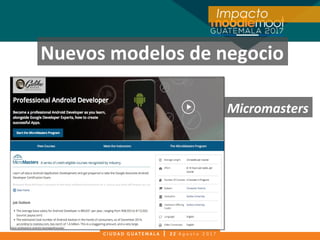 Micromasters
Impacto
Nuevos modelos de negocio
 