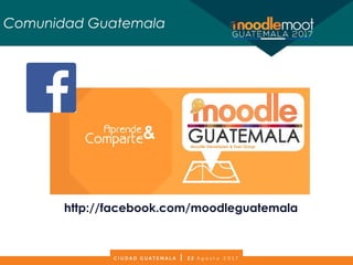 Comunidad Guatemala
http://facebook.com/moodleguatemala
 