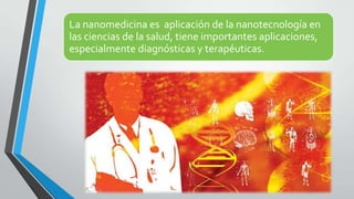 Presentacion.nanotecnología en medicina.l