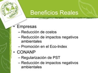 Beneficios Reales <ul><li>Empresas </li></ul><ul><ul><li>Reducción de costos </li></ul></ul><ul><ul><li>Reducción de impac...