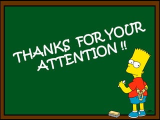 THANKS  FOR YOUR ATTENTION !!