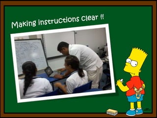 Makinginstructionsclear !!