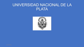 UNIVERSIDAD NACIONAL DE LA
PLATA
18/10/2019 1
 
