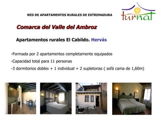 RED DE APARTAMENTOS RURALES DE EXTREMADURA Comarca del Valle del Ambroz  Apartamentos rurales El Cabildo.  Hervás <ul><li>...