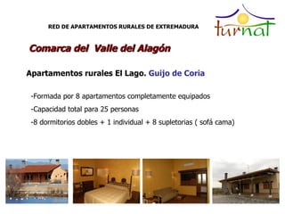RED DE APARTAMENTOS RURALES DE EXTREMADURA Comarca del  Valle del Alagón Apartamentos rurales El Lago.  Guijo de Coria <ul...