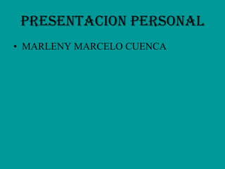 PRESENTACION PERSONAL ,[object Object]