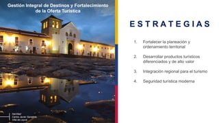 Gestión Integral de Destinos y Fortalecimiento
de la Oferta Turística
NaVillad
Carlos Javier Sanabria
Villa de Leyva
1. Fo...