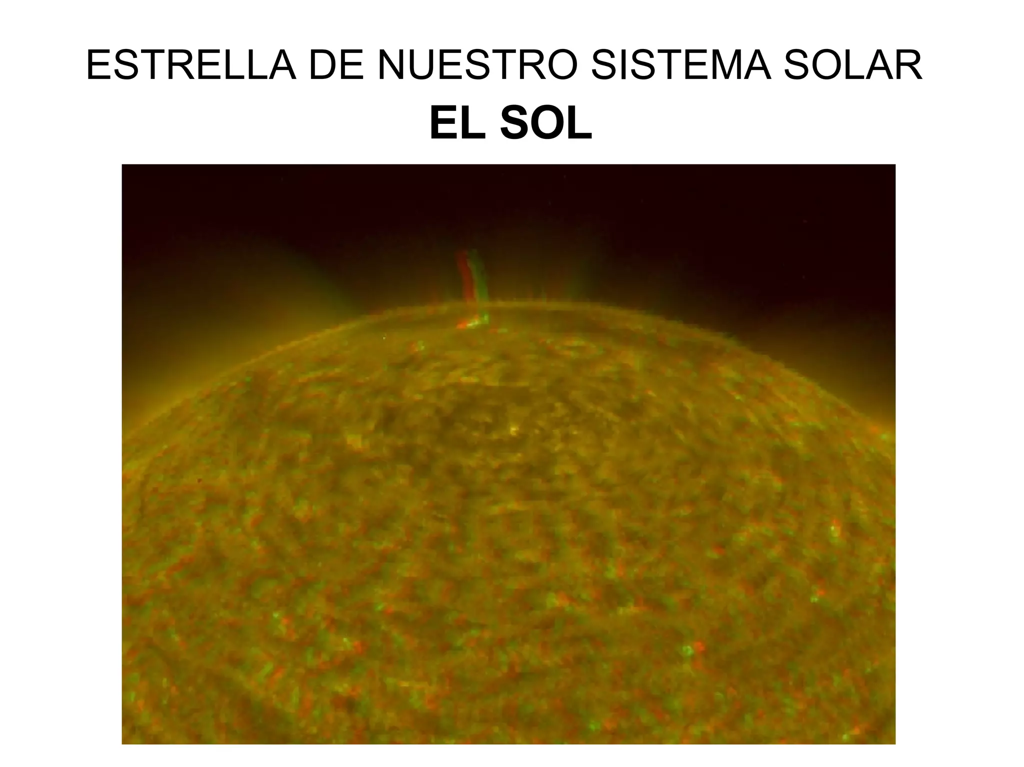 ESTRELLA DE NUESTRO SISTEMA SOLAR EL SOL