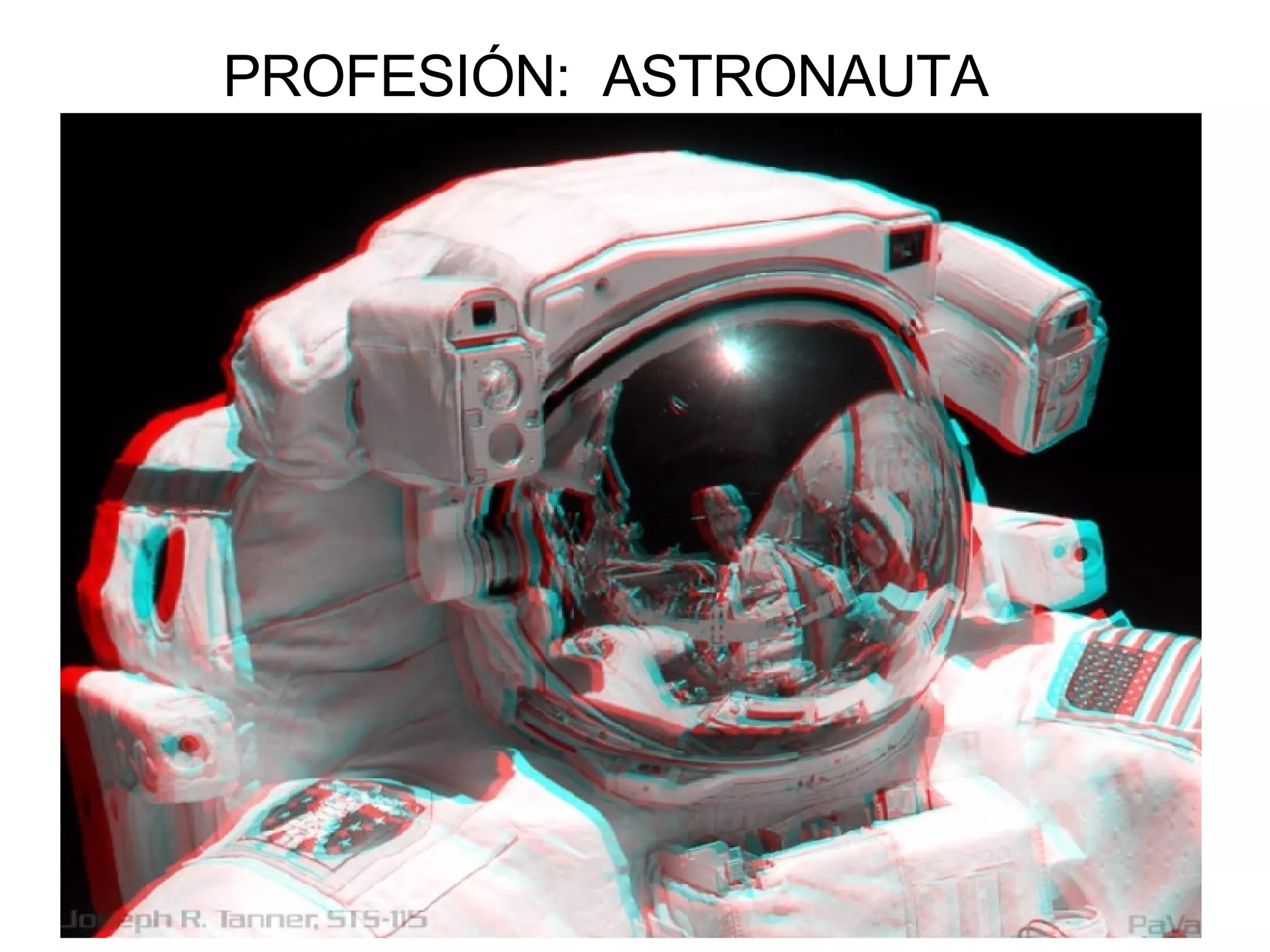 PROFESIÓN: ASTRONAUTA