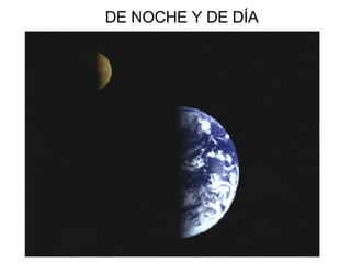 DE NOCHE Y DE DÍA 