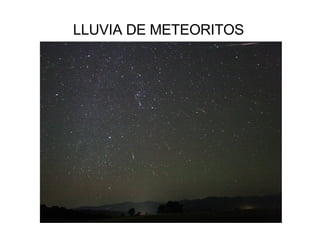 LLUVIA DE METEORITOS 