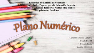 Republica Bolivariana de Venezuela
Ministerio del Poder Popular para la Educación Superior
Universidad Politécnica Territorial Andrés Eloy Blanco
Barquisimeto, Edo Lara
• Alumno: Orianna Gutierrez
• CI: 28.256.766
• Trayecto Inicial
• Sección: CO0404-1
 