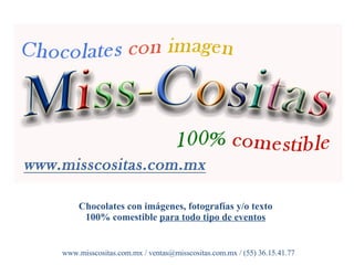 [object Object],www.misscositas.com.mx / ventas@misscositas.com.mx / (55) 36.15.41.77 
