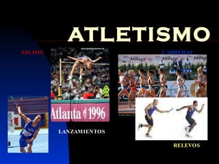 ATLETISMO SALTOS CARRERAS LANZAMIENTOS RELEVOS 