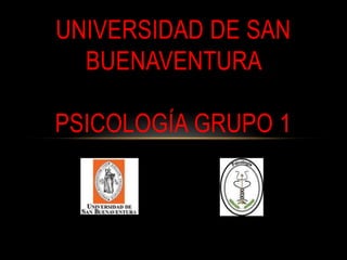 Universidad de san buenaventura psicología grupo 1 