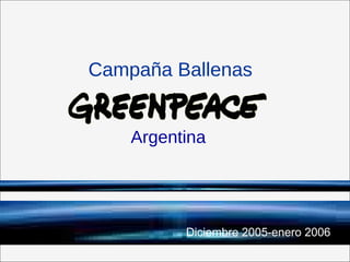 Campaña Ballenas  Argentina Diciembre 2005-enero 2006 
