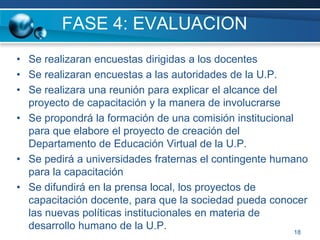 Mejorar el proceso de enseñanza-aprendizaje utilizando aulas virtuales creadas en el sistema tecnológico virtual de la U.P.