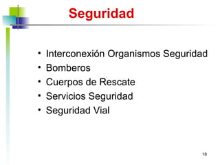 Seguridad Interconexión Organismos Seguridad  Bomberos Cuerpos de Rescate Servicios Seguridad Seguridad Vial 
