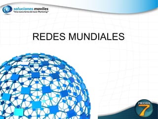 REDES MUNDIALES 