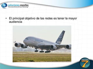 El principal objetivo de las redes es tener la mayor audiencia 