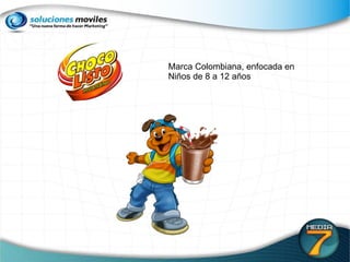 Marca Colombiana, enfocada en Niños de 8 a 12 años 