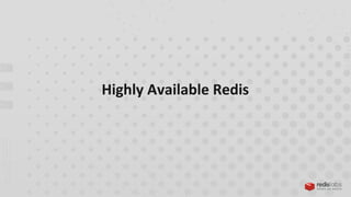 Highly Available Redis
 