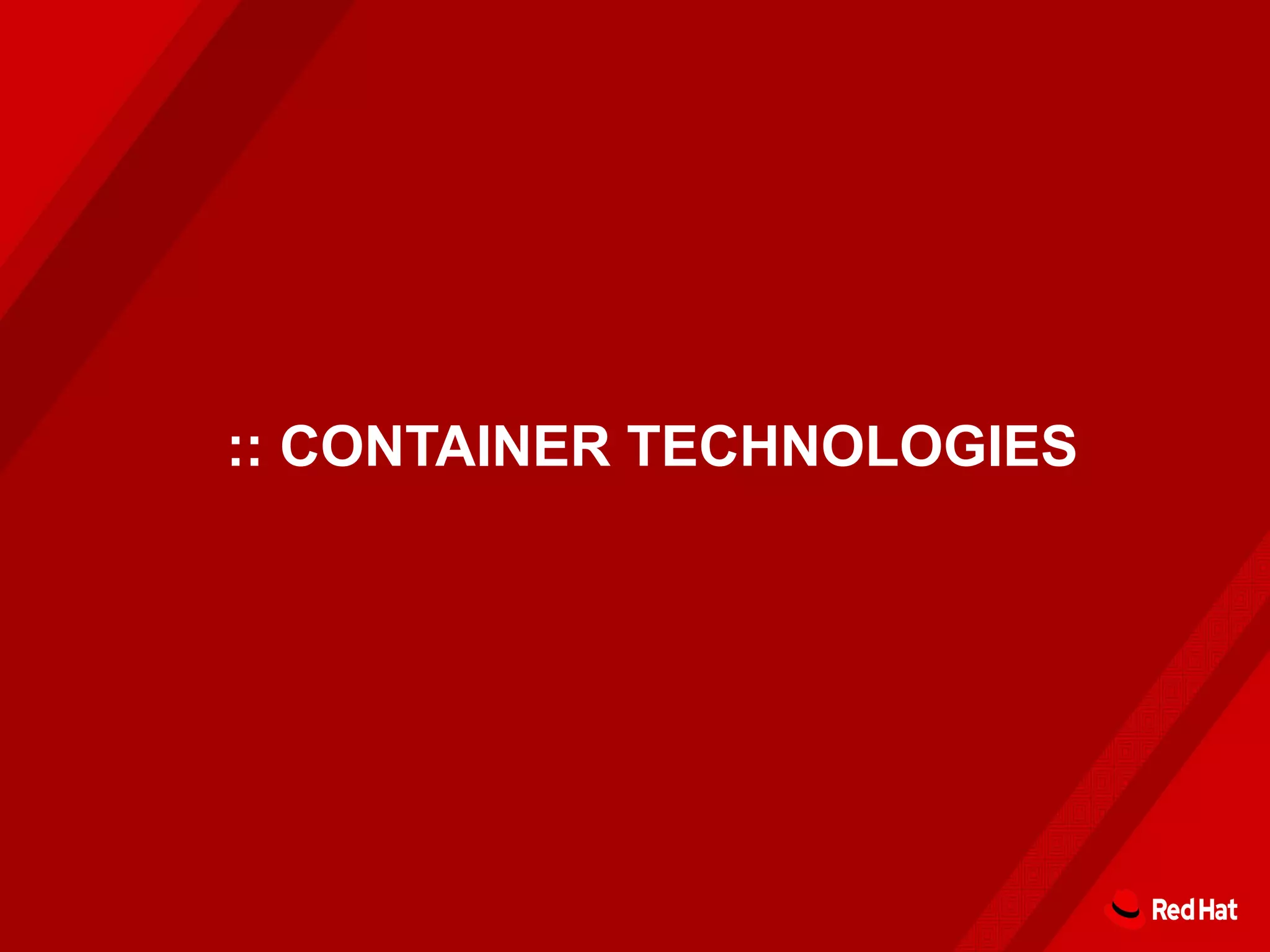 :: CONTAINER TECHNOLOGIES
 