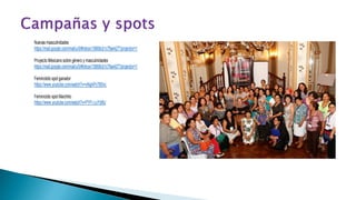 Nuevas masculinidades
https://mail.google.com/mail/u/0/#inbox/15869cb1c7fae427?projector=1
Proyecto Méxicano sobre género y masculinidades
https://mail.google.com/mail/u/0/#inbox/15869cb1c7fae427?projector=1
Feminciidio spot ganador
https://www.youtube.com/watch?v=vNgAPc7B5vc
Feminicidio spot Marchito
https://www.youtube.com/watch?v=PYFr-LoYd8U
 