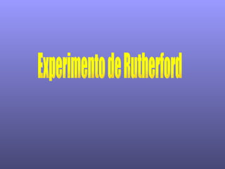 Experimento de Rutherford 