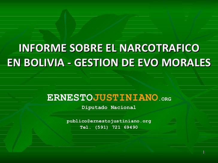 INFORME SOBRE EL NARCOTRAFICO EN BOLIVIA - GESTION  DE  EVO MORALES ERNESTO JUSTINIANO .ORG Diputado Nacional [email_addre...