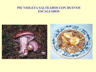 PIE VIOLETA SALTEADOS CON HUEVOS ESCALFADOS 