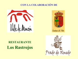 CON LA COLABORACIÓN DE RESTAURANTE Los Rastrojos 