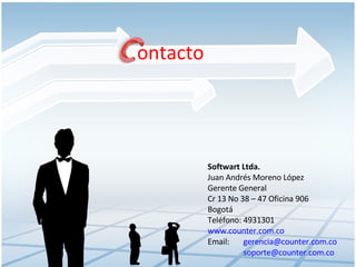 Softwart Ltda. Juan Andrés Moreno López Gerente General Cr 13 No 38 – 47 Oficina 906 Bogotá Teléfono: 4931301 www.counter.com.co Email:  [email_address] [email_address] ontacto 