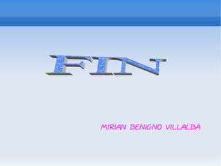 MIRIAN BENIGNO VILLALBA FIN 