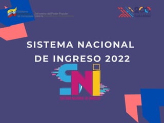 SISTEMA NACIONAL
DE INGRESO 2022
 