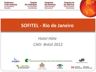 Hotel Hôte  CAEI- Brésil 2012 SOFITEL - Rio de Janeiro  