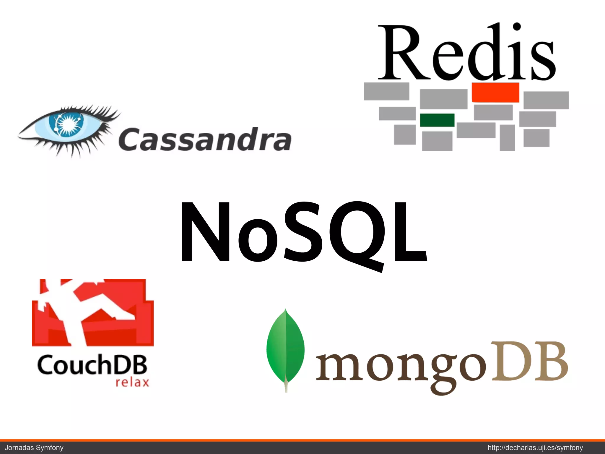 NoSQL

Jornadas Symfony           http://decharlas.uji.es/symfony
 