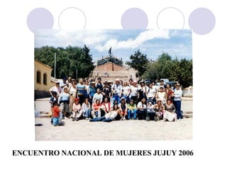 ENCUENTRO NACIONAL DE MUJERES JUJUY 2006 