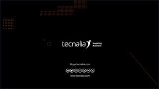 blogs.tecnalia.com
www.tecnalia.com
 