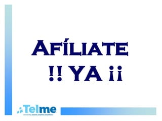 Afíliate  !! YA ¡¡ 