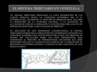 “EL SISTEMA TRIBUTARIO PROCURARA LA JUSTA DISTRIBUCIÓN DE LAS
CARGAS PÚBLICAS SEGÚN LA CAPACIDAD ECONÓMICA DEL O LA
CONTRIBUYENTE, ATENDIENDO AL PRINCIPIO DE PROGRESIVIDAD, ASÍ COMO
LA PROTECCIÓN DE LA ECONOMÍA NACIONAL Y LA ELEVACIÓN DE
LA CALIDAD DE VIDA DE LA POBLACIÓN Y SE SUSTENTARA PARA ELLO EN UN
SISTEMA EFICIENTE PARA LA RECAUDACIÓN DE TRIBUTOS”.
EN APLICACIÓN DE ESTA DISPOSICIÓN CONSTITUCIONAL, EL SISTEMA
TRIBUTARIO ESTABLECERÁ LA OBLIGACIÓN DE CONTRIBUIR EN ATENCIÓN A LA
CAPACIDAD ECONÓMICA DEL SUJETO PASIVO POR LO QUE LOS TRIBUTOS NO
PUEDEN SER CALCULADOS SOBRE UNA BASE PROPORCIONAL SINO
ATENDIENDO AL PRINCIPIO DE PROGRESIVIDAD, MECANISMO QUE DEBE
RESPETARSE PARA QUE EL ESTADO PUEDA CUMPLIR CON LA OBLIGACIÓN DE
PROTEGER LA ECONOMÍA NACIONAL Y LOGRAR UN ADECUADO NIVEL DE VIDA
PARA EL PUEBLO.
 
