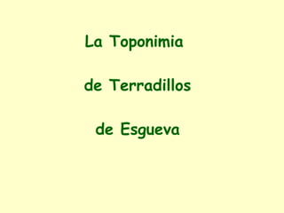 La Toponimia  de Terradillos de Esgueva 