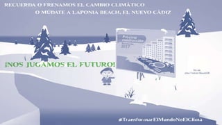 Transformar el mundo no el clima