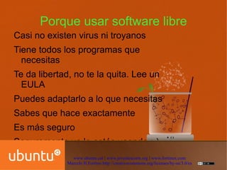 4 libertades esenciales La libertad de ejecutar el programa, para cualquier propósito (libertad 0). 