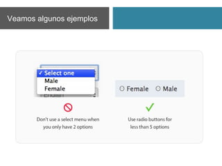 Veamos algunos ejemplos
 